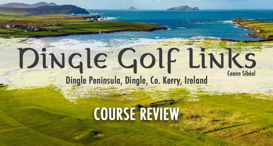 Course Review - Dingle Links Ceann Sibéal