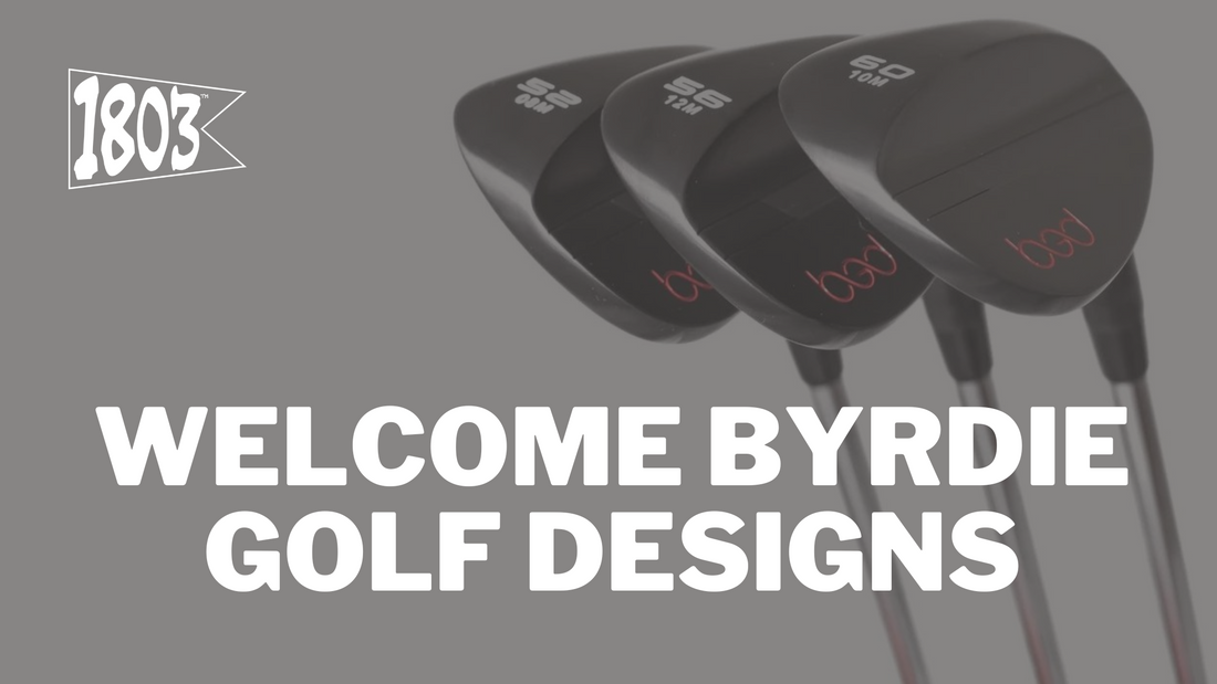 1803 Golf Announces Newest Marketplace Partner – Byrdie Golf Designs