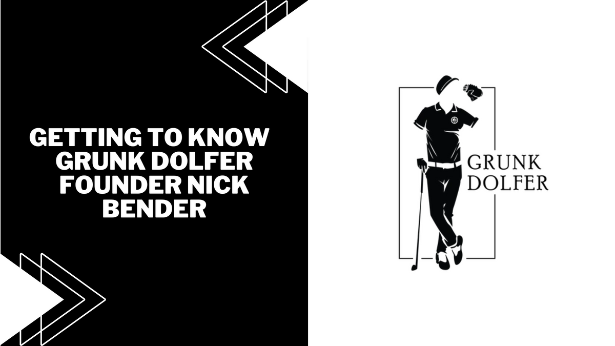 Getting to know Grunk Dolfer Founder Nick Bender – 1803 Golf